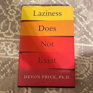 Laziness Does Not Happen by Devon Price